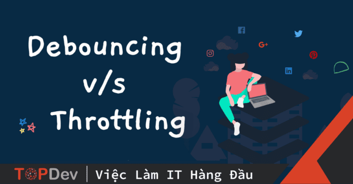 debounce, throttle và once - ba hàm thêm cách giải quyết logic người dùng!