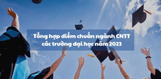 Tổng hợp điểm chuẩn ngành CNTT các trường đại học năm 2023