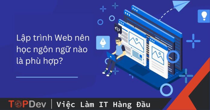 Lập trình Web nên học ngôn ngữ nào là phù hợp?