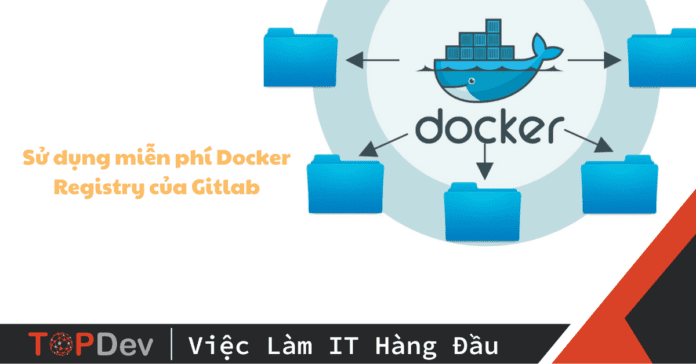 Sử dụng miễn phí Docker Registry của Gitlab