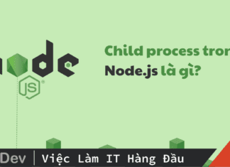 Child process trong Node.js là gì? Cách sử dụng fork và spawn?
