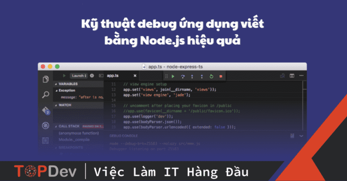 Kỹ thuật debug ứng dụng viết bằng Node.js hiệu quả