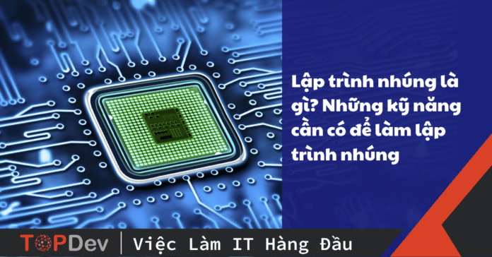 Lập trình nhúng và kỹ năng cần có của một Embedded System