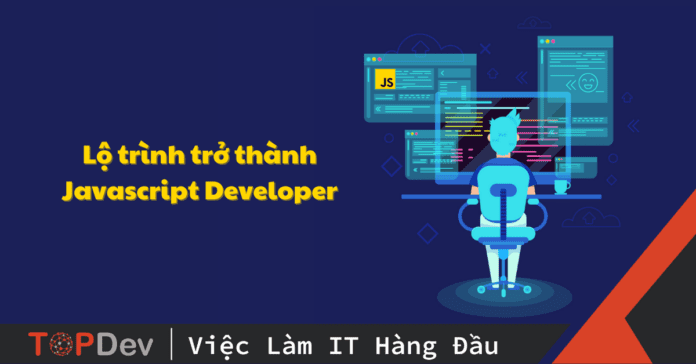 Tất tần tật lộ trình trở thành Javascript Developer