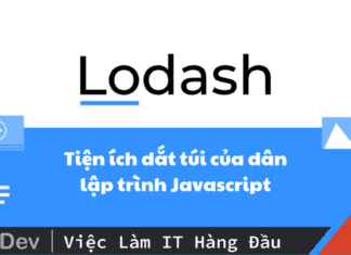 Lodash là gì – Tiện ích dắt túi của dân lập trình Javascript