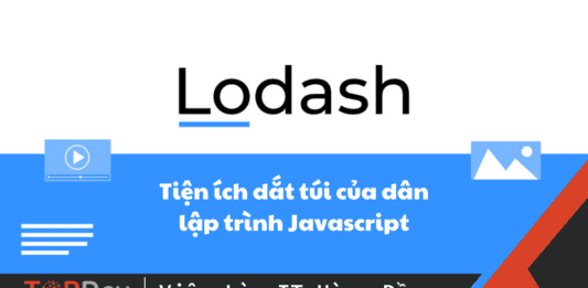 Lodash là gì – Tiện ích dắt túi của dân lập trình Javascript
