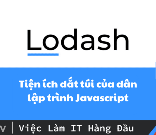 Lodash là gì – Tiện ích dắt túi của dân lập trình Javascript