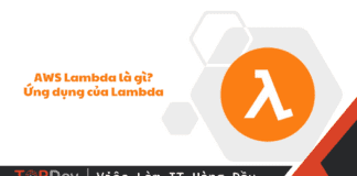 AWS Lambda là gì? Cách hoạt động và ứng dụng của Lambda