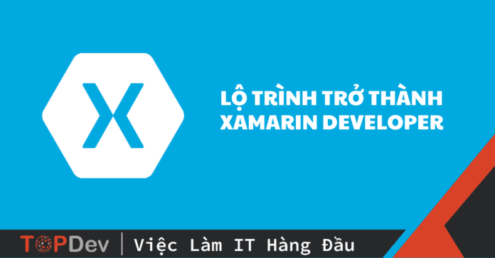Lộ trình trở thành Xamarin Developer cho người mới bắt đầu