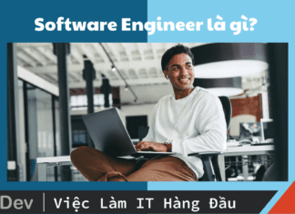 Software Engineer là gì? Mô tả công việc và những kỹ năng cần có