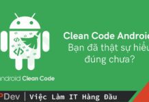 Clean Code Android: Hiểu thế nào cho đúng?