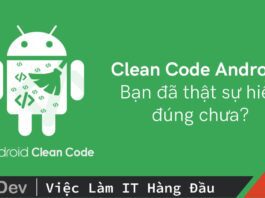 Clean Code Android: Hiểu thế nào cho đúng?