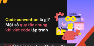 Code convention là gì? Một số quy tắc chung khi viết code lập trình