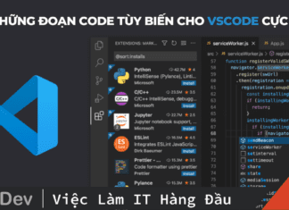 Những đoạn code tùy biến cho VSCode cực đẹp