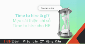 Time to hire là gì? Mẹo cải thiện chỉ số Time to hire cho HR