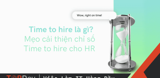 Time to hire là gì? Mẹo cải thiện chỉ số Time to hire cho HR Time to hire là gì? Mẹo cải thiện chỉ số Time to hire cho HR