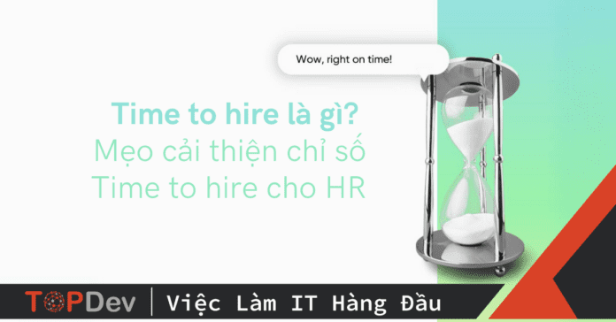 Time to hire là gì? Mẹo cải thiện chỉ số Time to hire cho HR