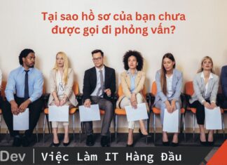 Tại sao hồ sơ của bạn chưa được gọi đi phỏng vấn?