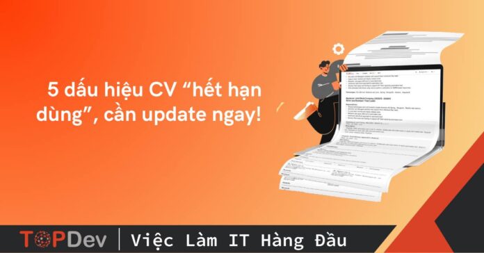 5 dấu hiệu CV “hết hạn dùng”, cần update ngay!