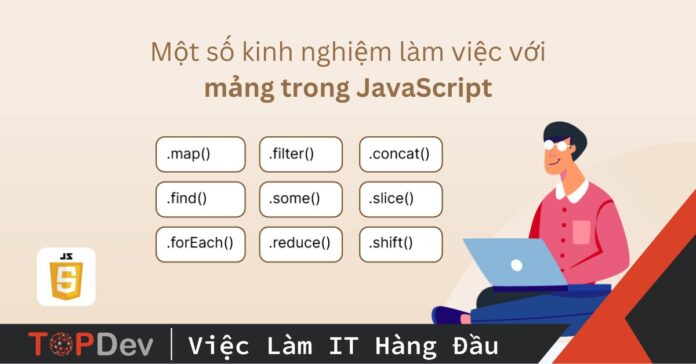 Một số kinh nghiệm làm việc với mảng trong JavaScript dành cho bạn