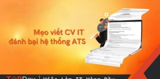 5 mẹo viết CV IT giúp đánh bại hệ thống sàng lọc tự động ATS