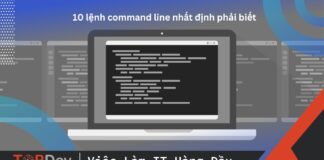 10 lệnh command line mà developer nhất định phải biết