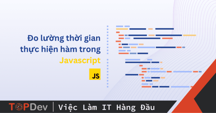 Đo lường thời gian thực hiện hàm trong Javascript