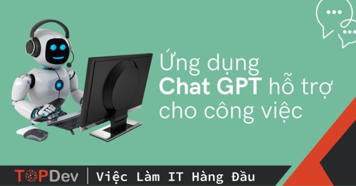 Cách ứng dụng Chat GPT hỗ trợ cho công việc hiệu quả