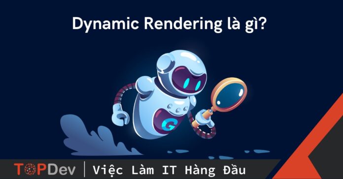 Dynamic Rendering là gì?