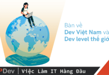 Bàn về Dev Việt Nam và Dev level thế giới