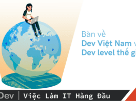 Bàn về Dev Việt Nam và Dev level thế giới