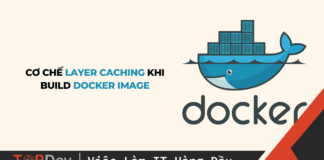 Hiểu cơ chế layer caching khi build docker image để viết Dockerfile tốt hơn