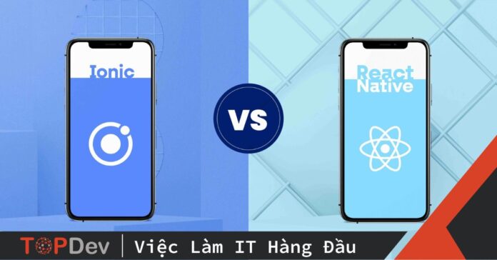 React Native hay Ionic