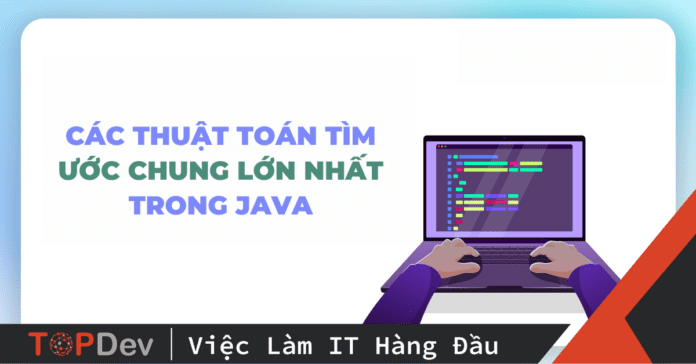 Các thuật toán tìm ước chung lớn nhất trong Java
