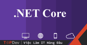 Các khái niệm và kiến thức cơ bản trong .NET Core