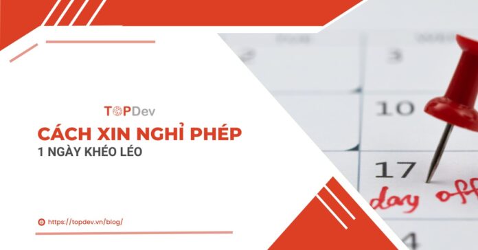 cách xin nghỉ việc 1 ngày khéo léo