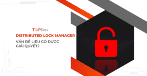 Distributed Lock Manager – Vấn đề liệu có được giải quyết
