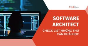 Check list những thứ cần phải học để trở thành Software Architect