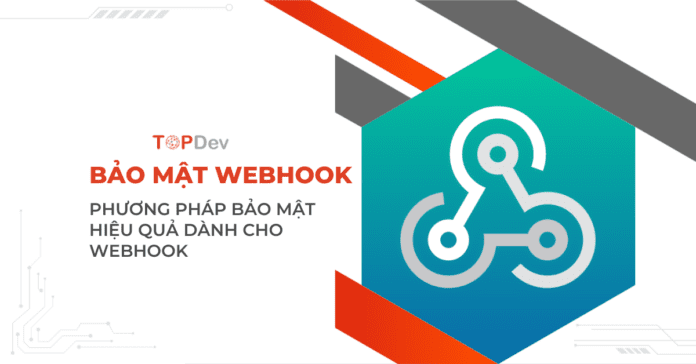 Một số phương pháp bảo mật hiệu quả dành cho webhook