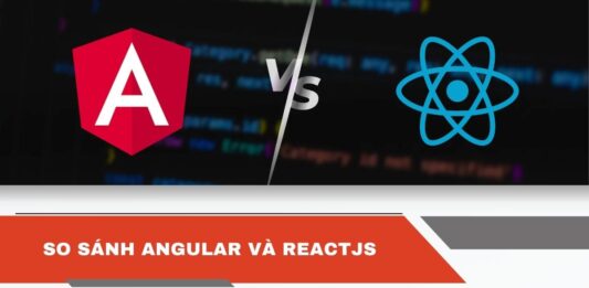 So sánh Angular và ReactJS