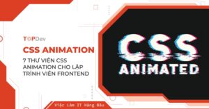 7 thư viện CSS Animation cực hay cho lập trình viên Frontend