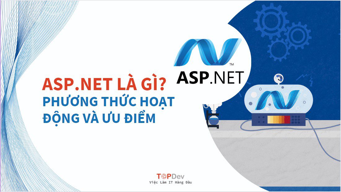 ASP.NET là gì? Phân tích thành phần và phương thức hoạt động chi tiết