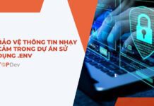 Bảo vệ thông tin nhạy cảm trong dự án sử dụng .env