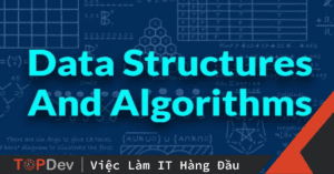 Cấu trúc dữ liệu và giải thuật là gì? Một số khái niệm trong giải thuật