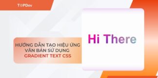 Hướng dẫn tạo hiệu ứng văn bản sử dụng Gradient Text CSS