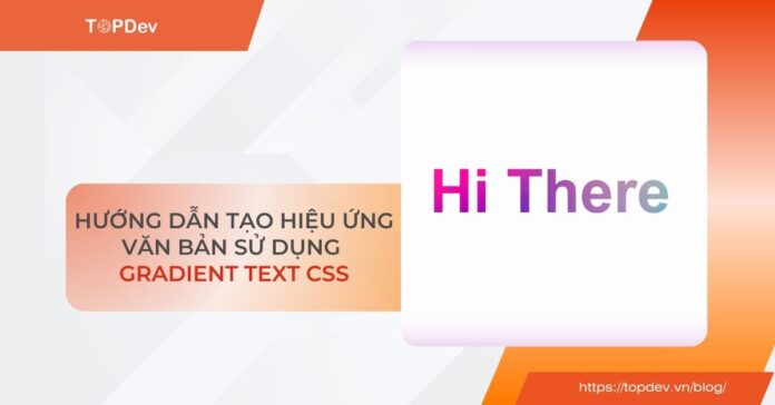 Hướng dẫn tạo hiệu ứng văn bản sử dụng Gradient Text CSS