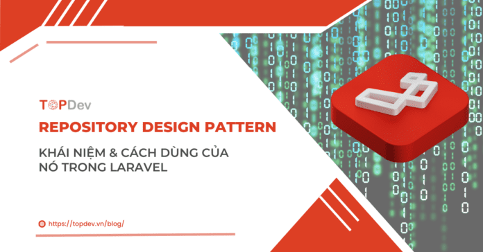 Repository Design Pattern và ứng dụng của nó trong Laravel