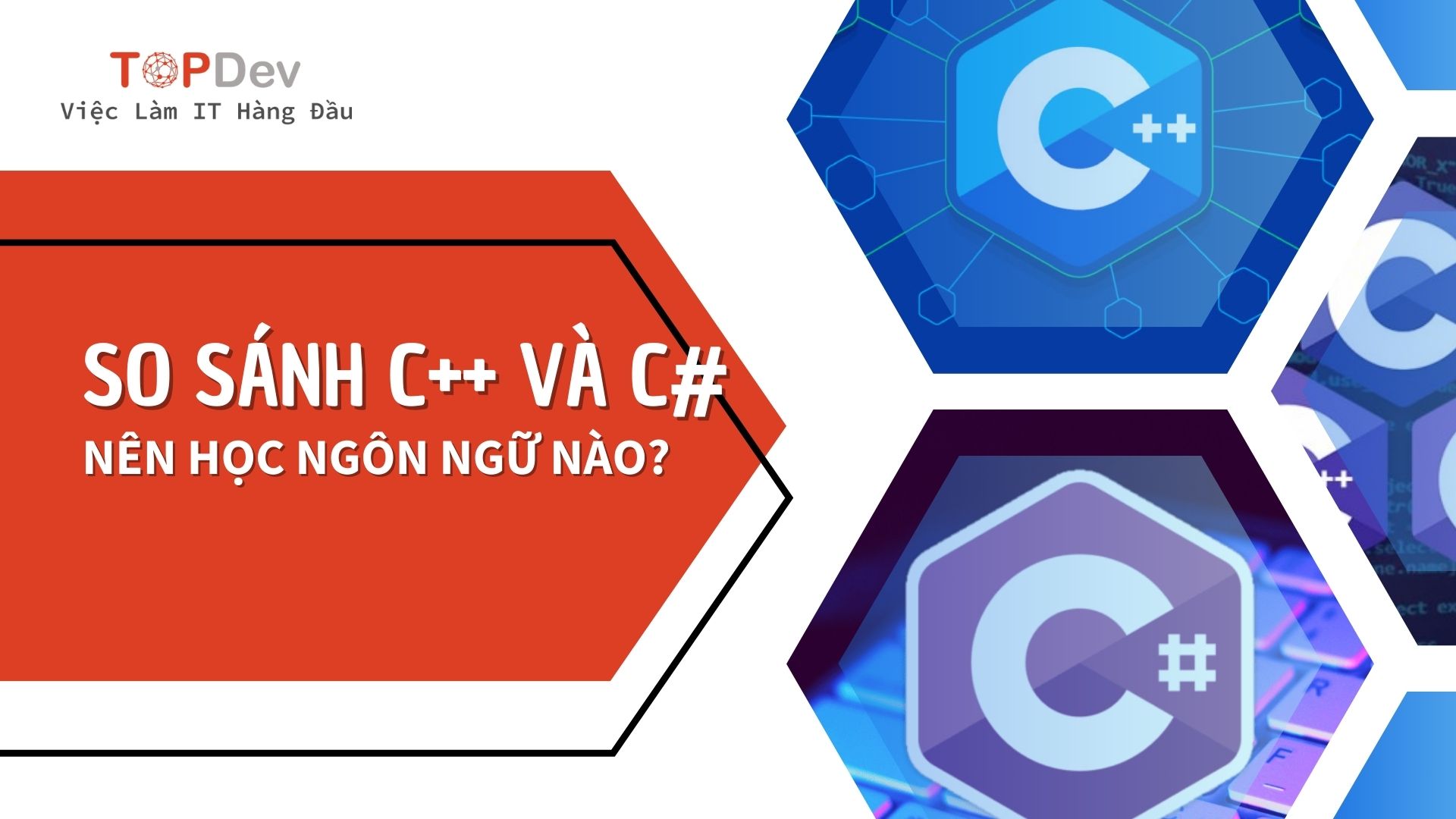 So sánh C# và C++ - Nên học ngôn ngữ nào? | TopDev