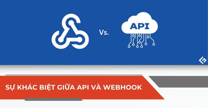 Sự khác biệt giữa API và Webhook