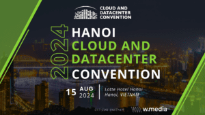 Vietnam Cloud & Datacenter (Ha Noi) Convention 2024: Sự kiện không thể bỏ lỡ